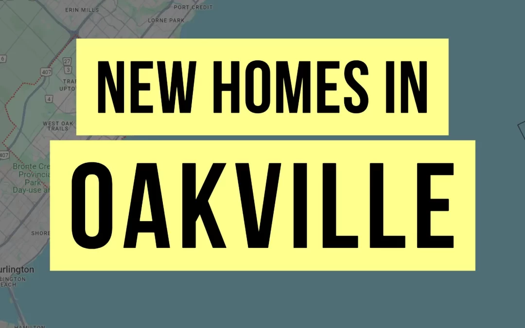 New Homes in Oakville & Pre-construction Condos