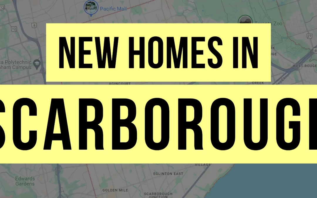 New Homes in Scarborough & Pre-construction Condos